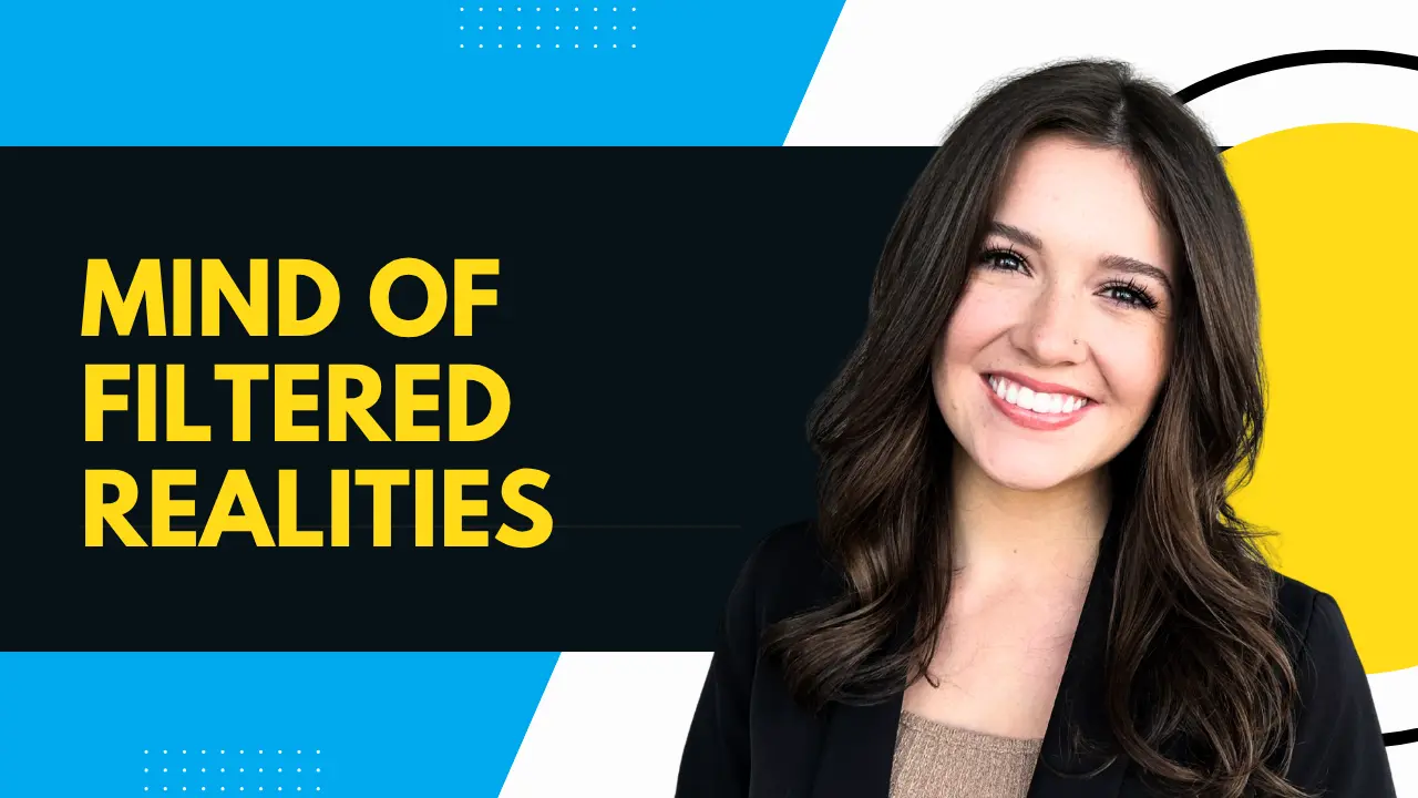 Mind of Filtered Realities